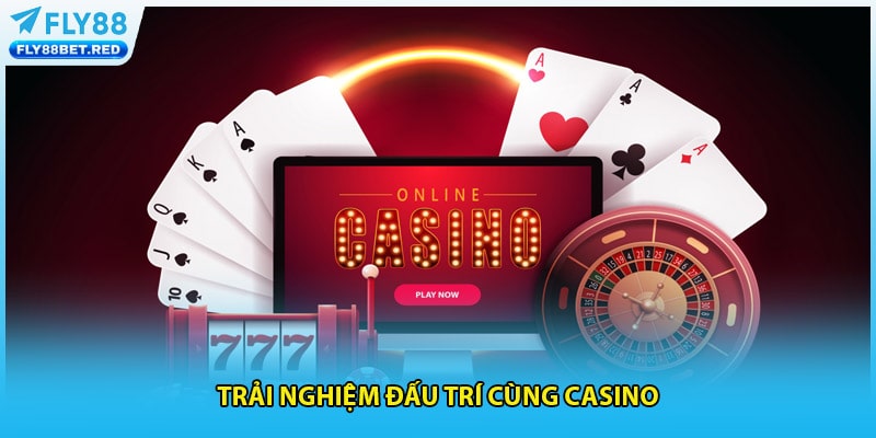 Trải nghiệm đấu trí cùng casino